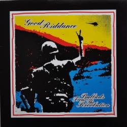 Good Riddance : Ballads from the Revolution